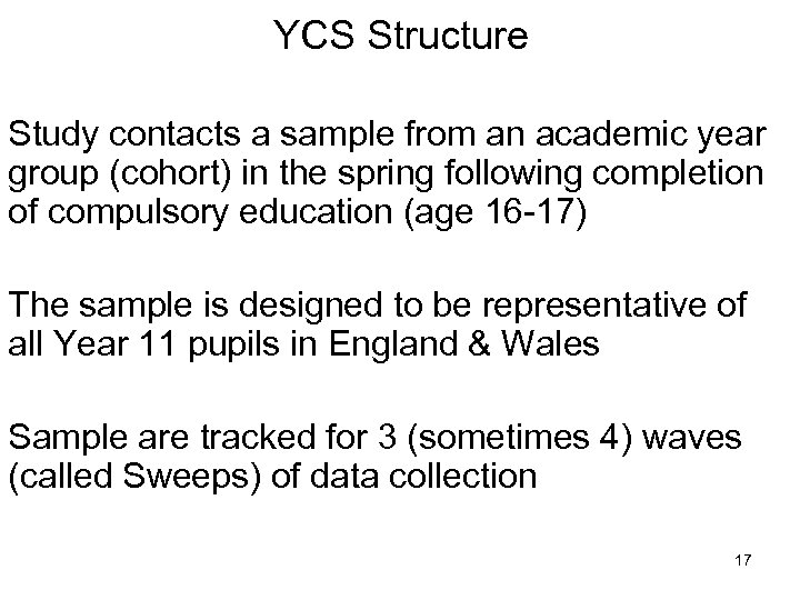 YCS Structure Study contacts a sample from an academic year group (cohort) in the