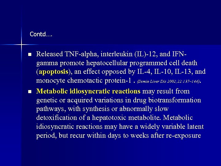 Contd…. n n Released TNF-alpha, interleukin (IL)-12, and IFNgamma promote hepatocellular programmed cell death