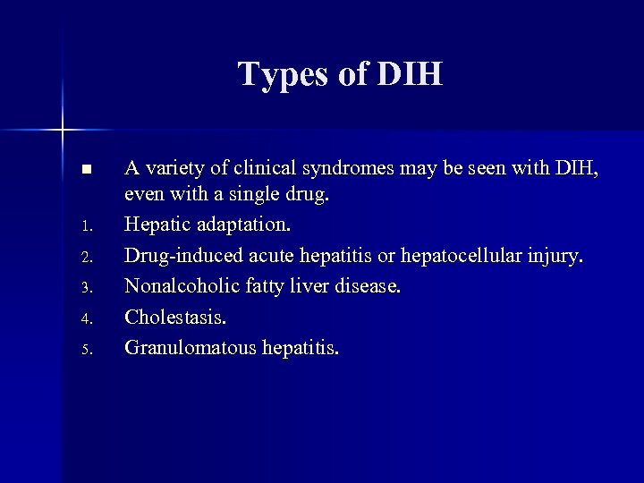 Types of DIH n 1. 2. 3. 4. 5. A variety of clinical syndromes