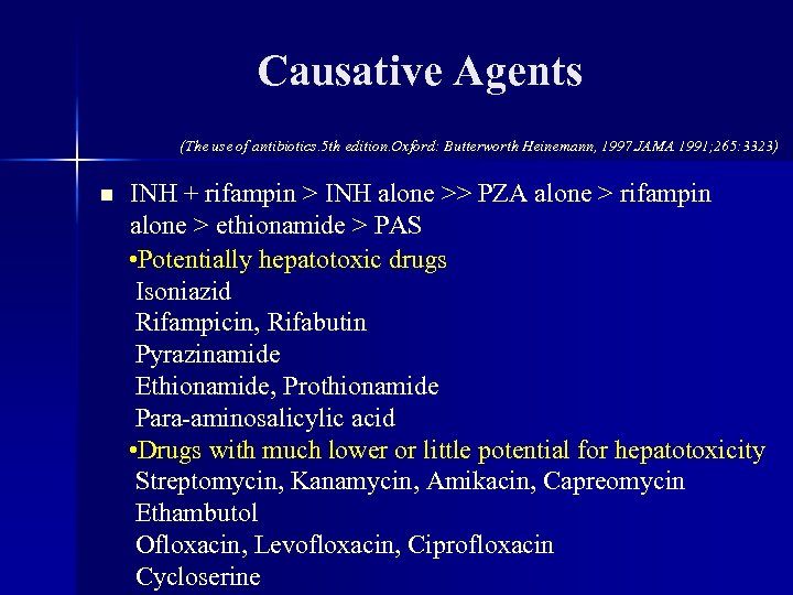 Causative Agents (The use of antibiotics. 5 th edition. Oxford: Butterworth Heinemann, 1997. JAMA