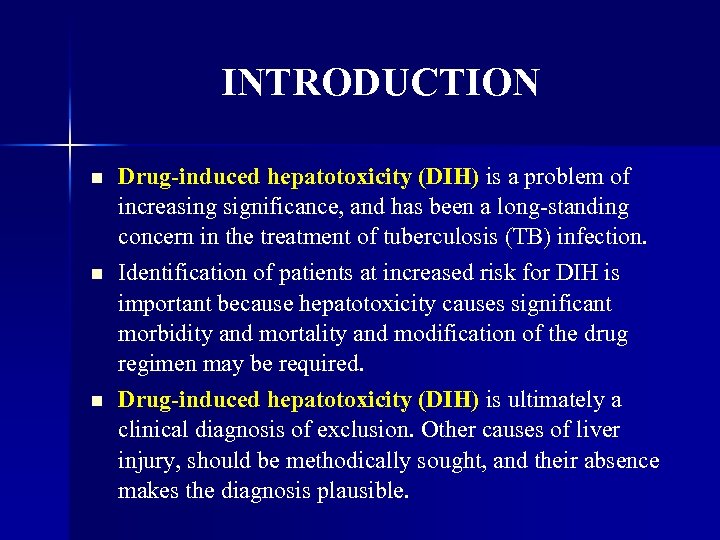 INTRODUCTION n n n Drug-induced hepatotoxicity (DIH) is a problem of increasing significance, and