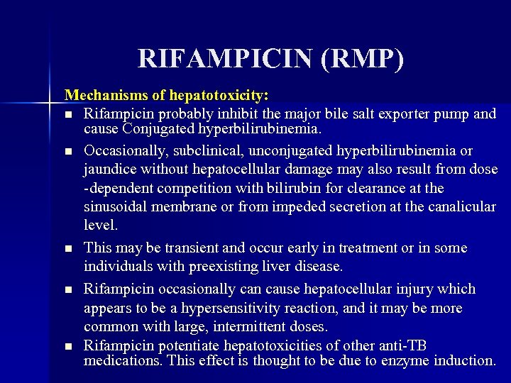 RIFAMPICIN (RMP) Mechanisms of hepatotoxicity: n Rifampicin probably inhibit the major bile salt exporter