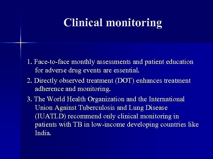 Clinical monitoring 1. Face-to-face monthly assessments and patient education for adverse drug events are