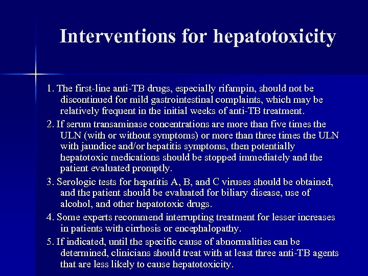 Interventions for hepatotoxicity 1. The first-line anti-TB drugs, especially rifampin, should not be discontinued