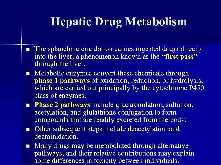 Hepatic Drug Metabolism n n n The splanchnic circulation carries ingested drugs directly into