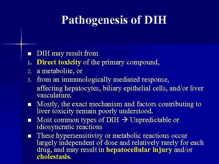 Pathogenesis of DIH may result from 1. Direct toxicity of the primary compound, 2.