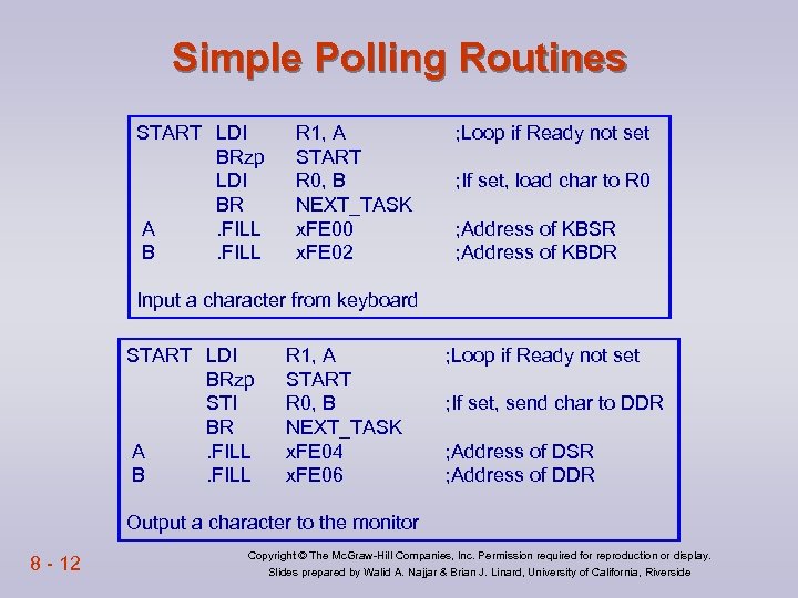 Simple Polling Routines START LDI BRzp LDI BR A. FILL B. FILL R 1,