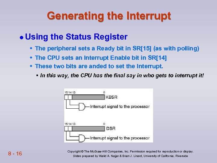 Generating the Interrupt l Using the Status Register w The peripheral sets a Ready