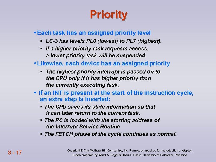 Priority w Each task has an assigned priority level § LC-3 has levels PL