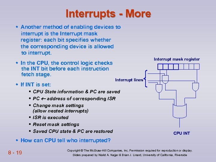 Interrupts - More w Another method of enabling devices to interrupt is the Interrupt