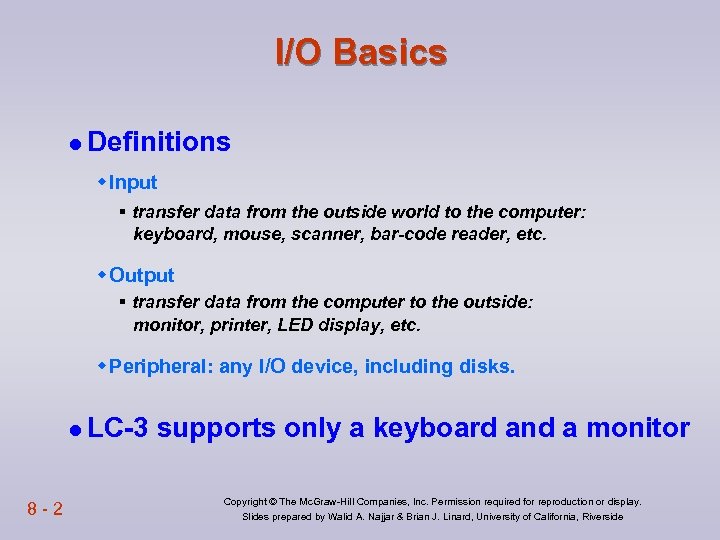 I/O Basics l Definitions w Input § transfer data from the outside world to