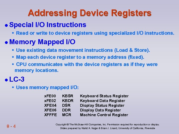 Addressing Device Registers l Special I/O Instructions w Read or write to device registers