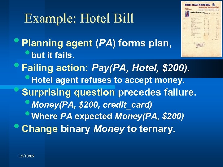 Example: Hotel Bill • Planning agent (PA) forms plan, • but it fails. •