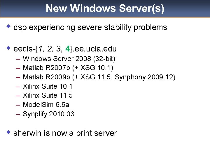 New Windows Server(s) w dsp experiencing severe stability problems w eecls-{1, 2, 3, 4}.
