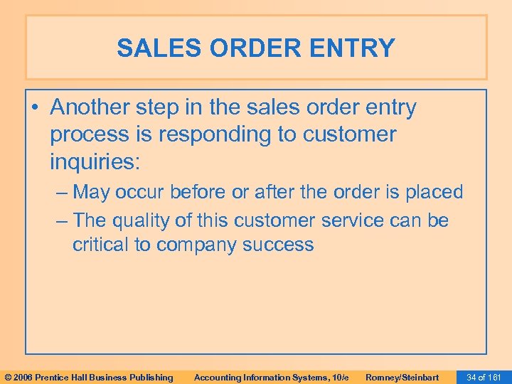 SALES ORDER ENTRY • Another step in the sales order entry process is responding