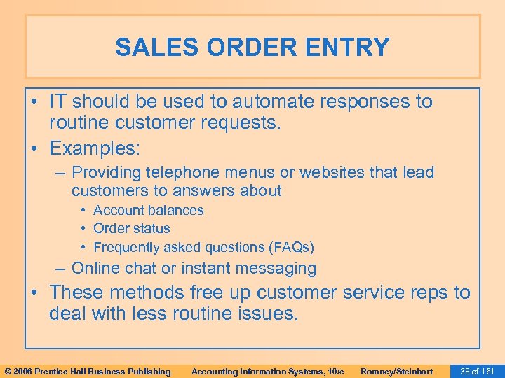 SALES ORDER ENTRY • IT should be used to automate responses to routine customer