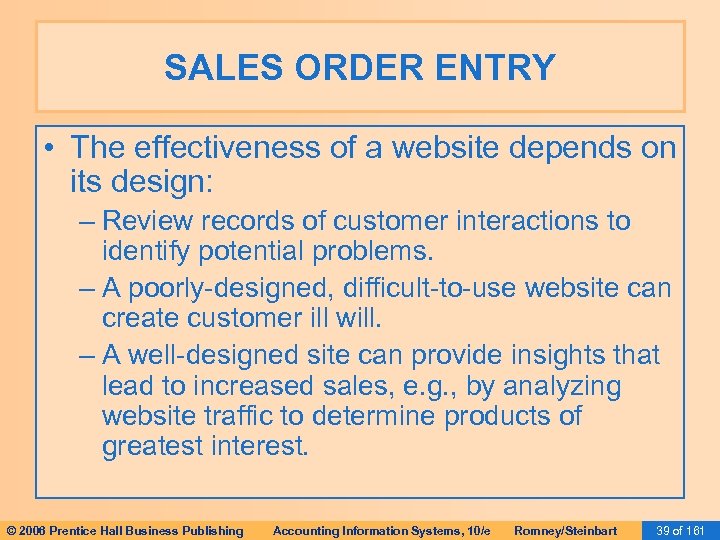 SALES ORDER ENTRY • The effectiveness of a website depends on its design: –