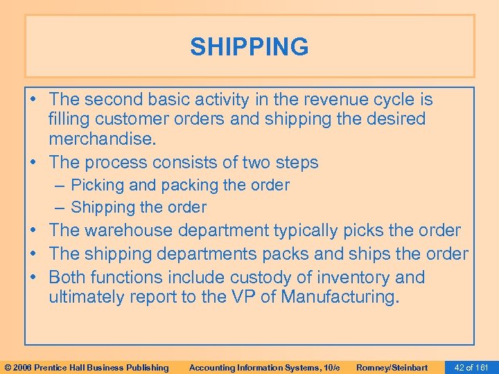 SHIPPING • The second basic activity in the revenue cycle is filling customer orders