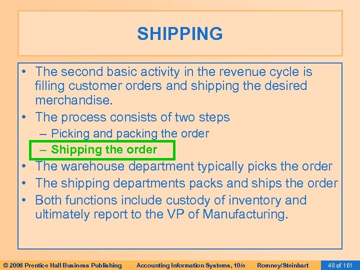 SHIPPING • The second basic activity in the revenue cycle is filling customer orders