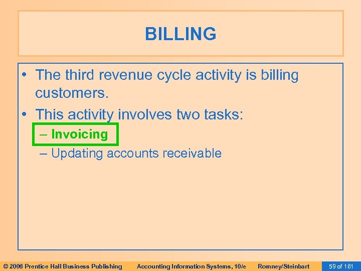 BILLING • The third revenue cycle activity is billing customers. • This activity involves
