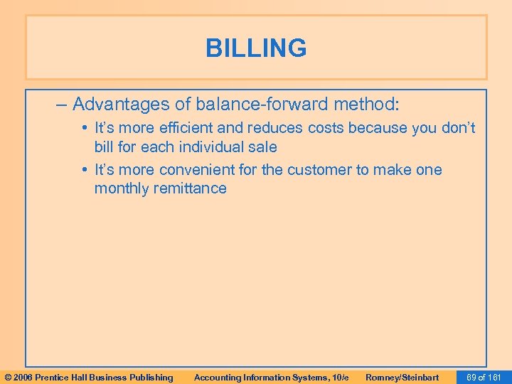 BILLING – Advantages of balance-forward method: • It’s more efficient and reduces costs because