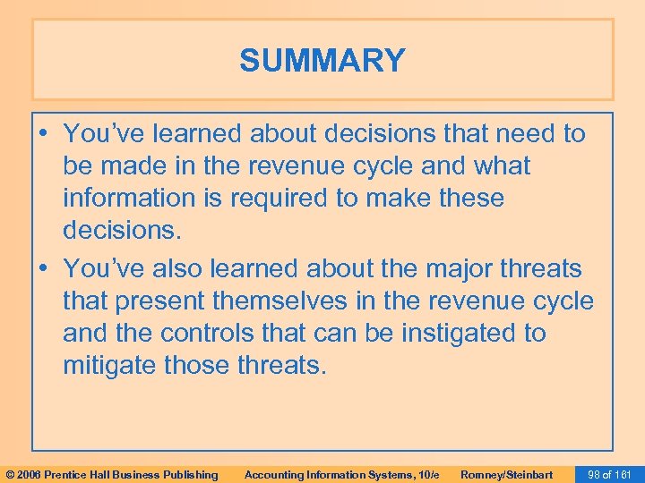 SUMMARY • You’ve learned about decisions that need to be made in the revenue