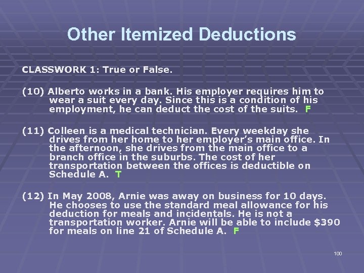 Other Itemized Deductions CLASSWORK 1: True or False. (10) Alberto works in a bank.