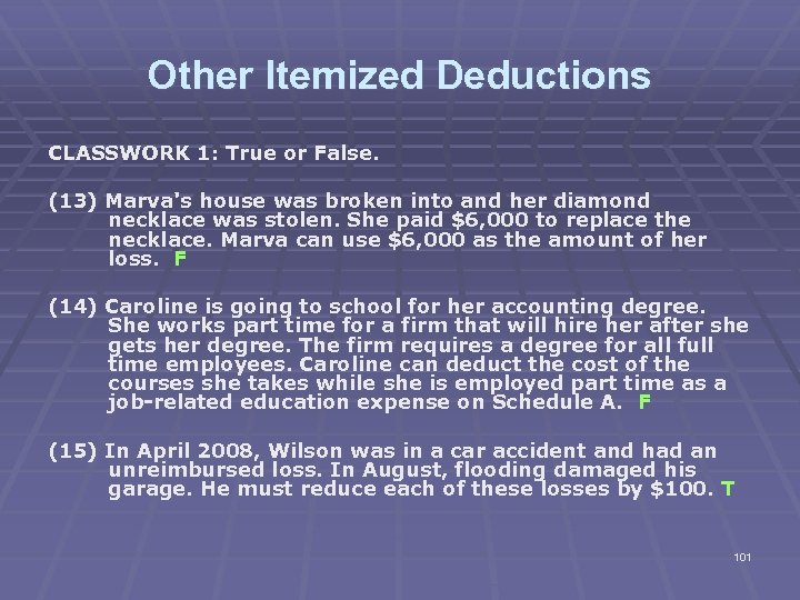 Other Itemized Deductions CLASSWORK 1: True or False. (13) Marva's house was broken into