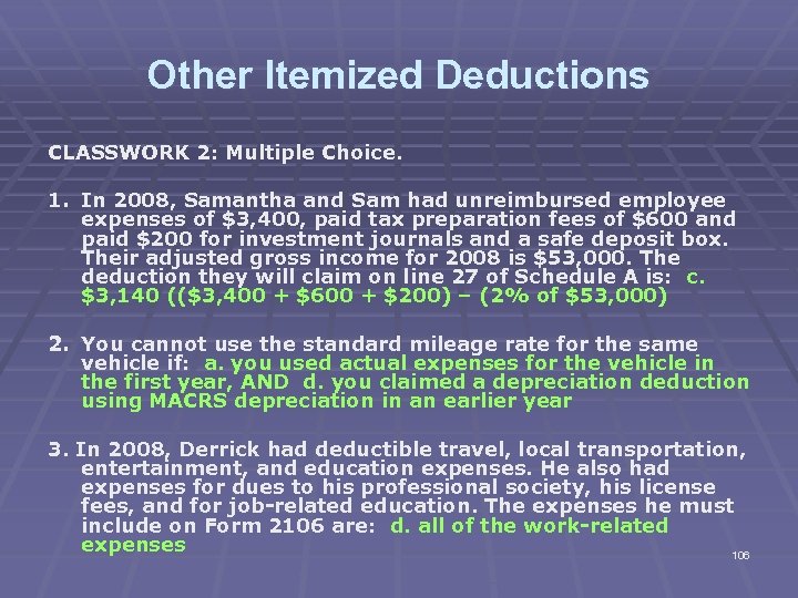 Other Itemized Deductions CLASSWORK 2: Multiple Choice. 1. In 2008, Samantha and Sam had