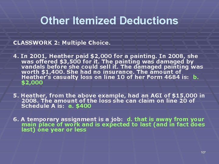 Other Itemized Deductions CLASSWORK 2: Multiple Choice. 4. In 2001, Heather paid $2, 000
