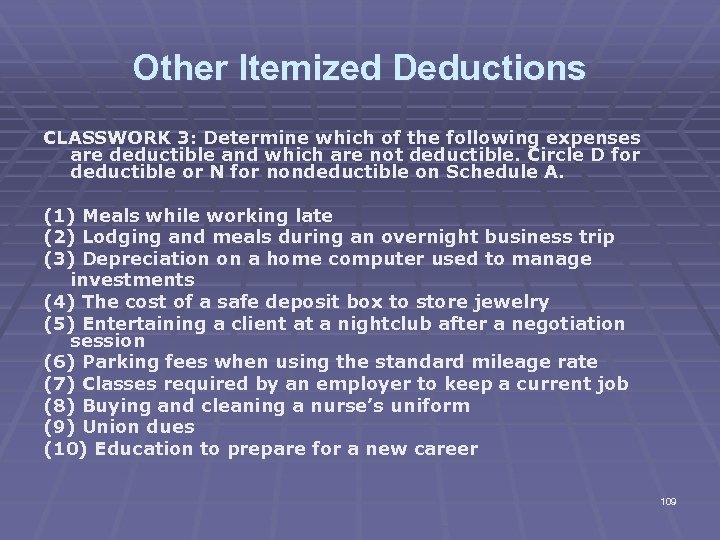 Other Itemized Deductions CLASSWORK 3: Determine which of the following expenses are deductible and