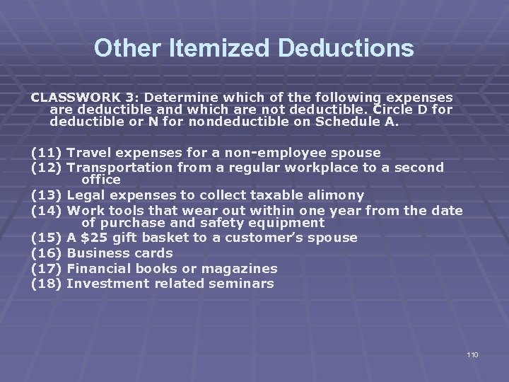 Other Itemized Deductions CLASSWORK 3: Determine which of the following expenses are deductible and