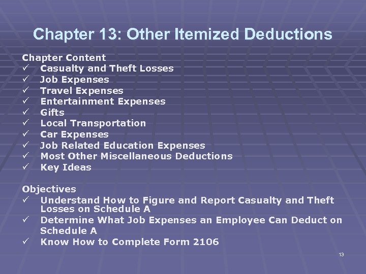 Chapter 13: Other Itemized Deductions Chapter Content ü Casualty and Theft Losses ü Job
