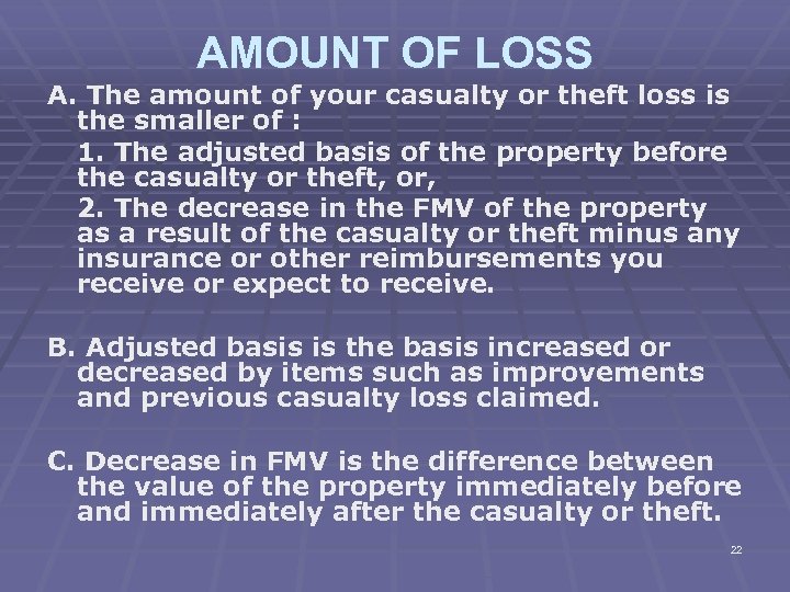 AMOUNT OF LOSS A. The amount of your casualty or theft loss is the