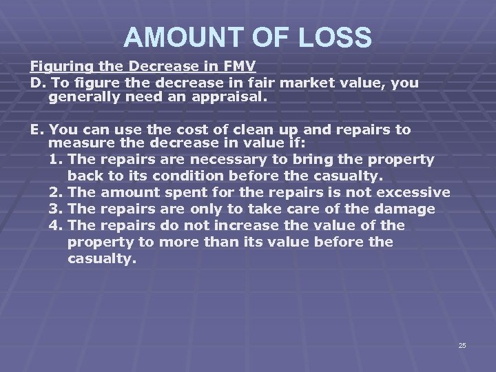 AMOUNT OF LOSS Figuring the Decrease in FMV D. To figure the decrease in