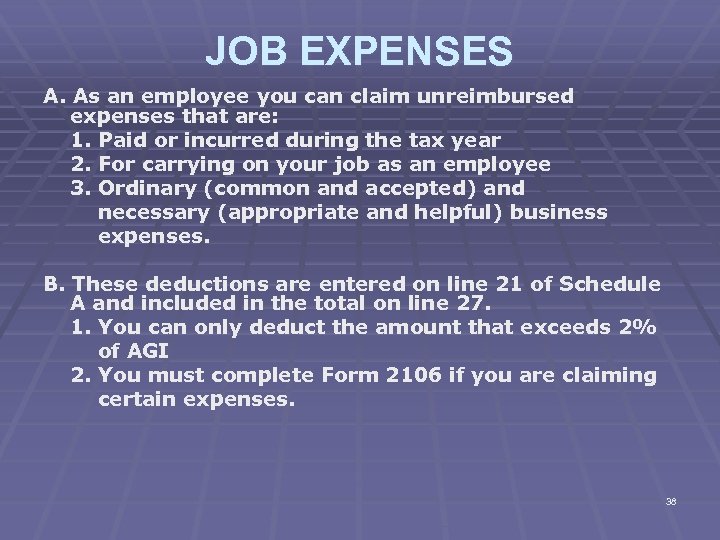 JOB EXPENSES A. As an employee you can claim unreimbursed expenses that are: 1.