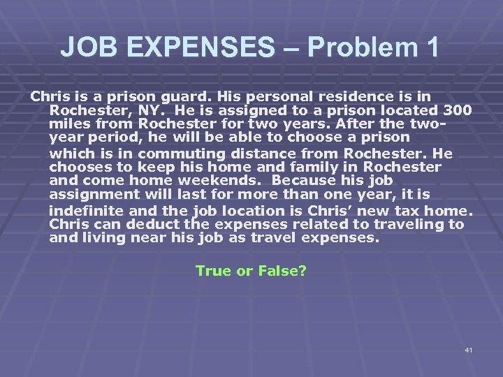 JOB EXPENSES – Problem 1 Chris is a prison guard. His personal residence is