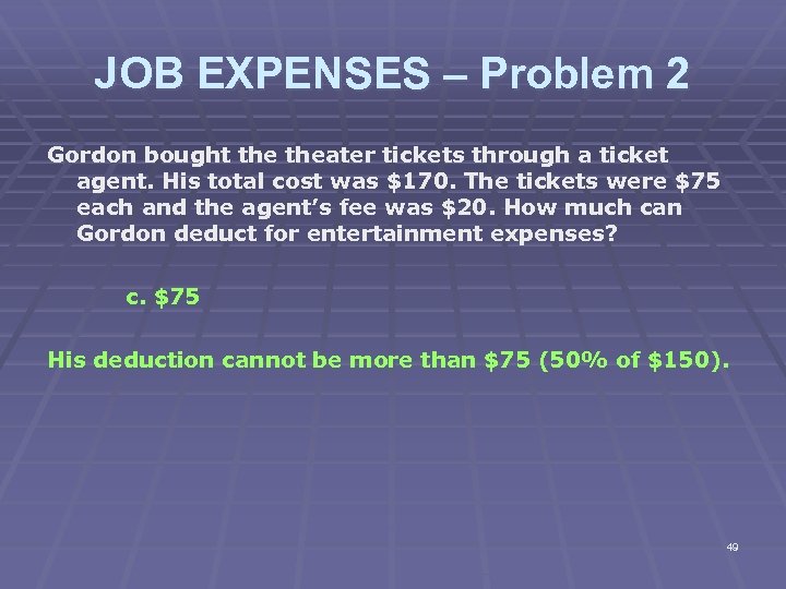 JOB EXPENSES – Problem 2 Gordon bought theater tickets through a ticket agent. His