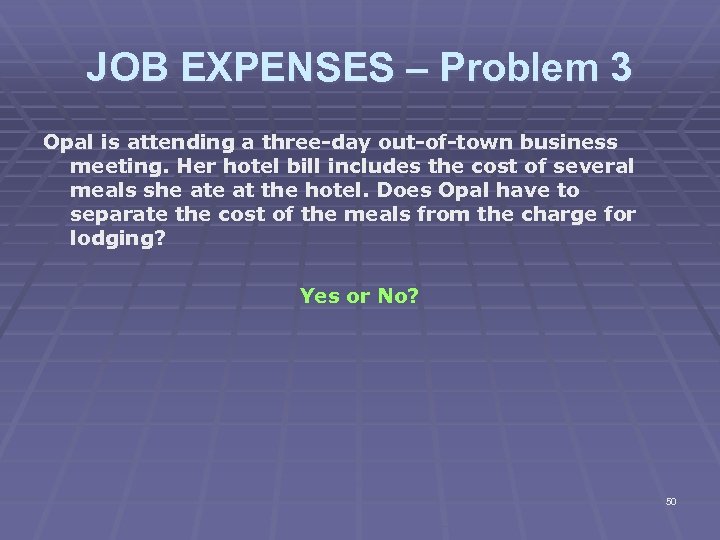 JOB EXPENSES – Problem 3 Opal is attending a three-day out-of-town business meeting. Her
