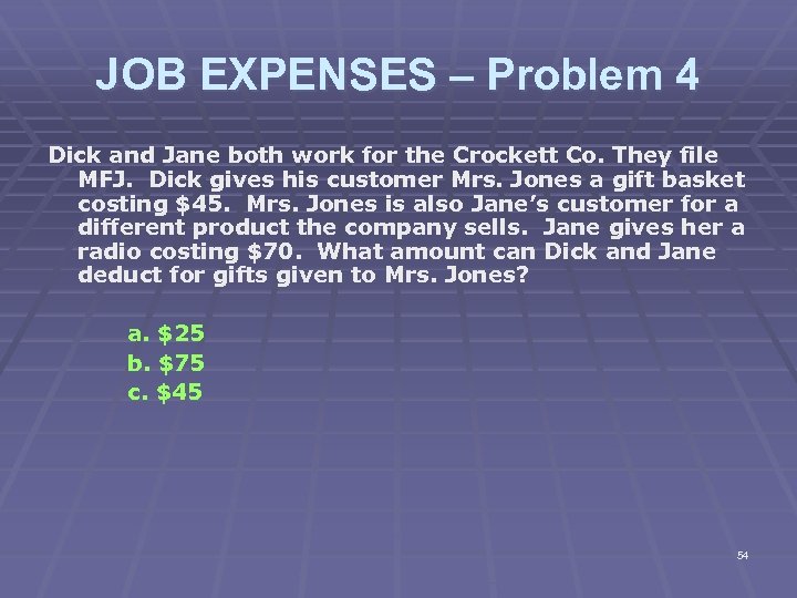 JOB EXPENSES – Problem 4 Dick and Jane both work for the Crockett Co.