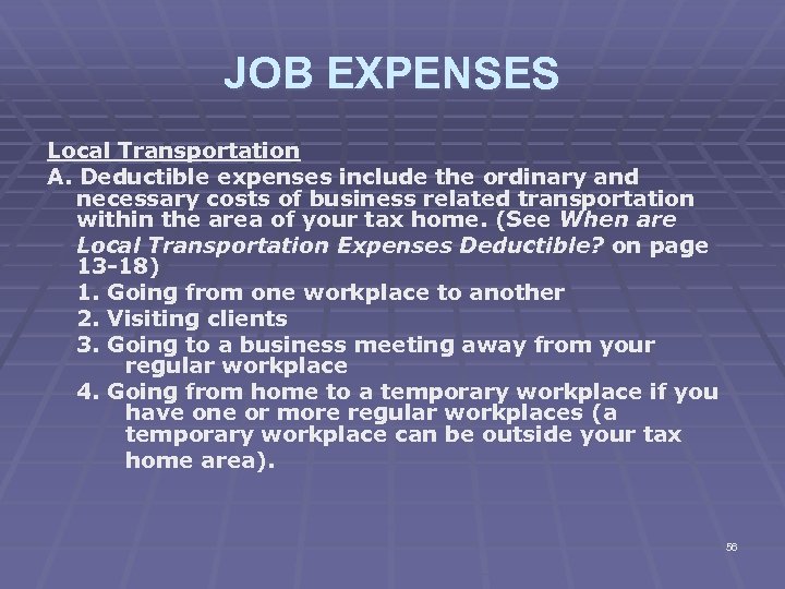 JOB EXPENSES Local Transportation A. Deductible expenses include the ordinary and necessary costs of