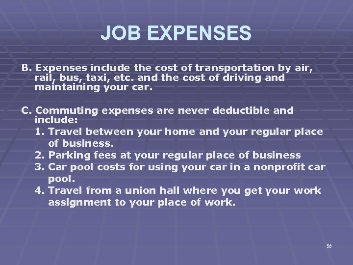 JOB EXPENSES B. Expenses include the cost of transportation by air, rail, bus, taxi,