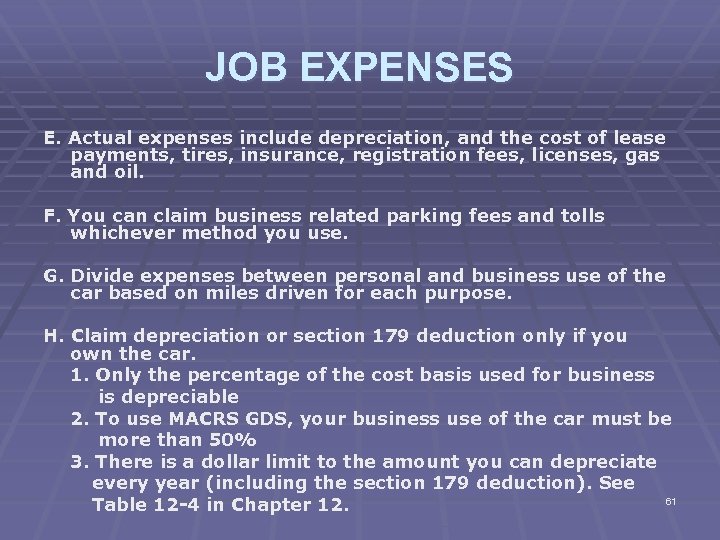 JOB EXPENSES E. Actual expenses include depreciation, and the cost of lease payments, tires,