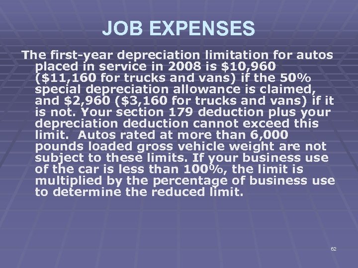 JOB EXPENSES The first-year depreciation limitation for autos placed in service in 2008 is