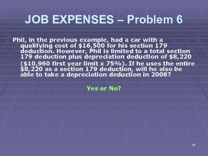JOB EXPENSES – Problem 6 Phil, in the previous example, had a car with