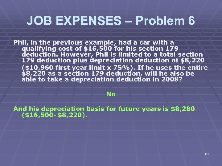 JOB EXPENSES – Problem 6 Phil, in the previous example, had a car with