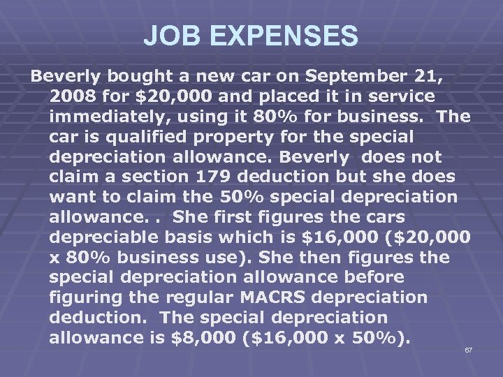 JOB EXPENSES Beverly bought a new car on September 21, 2008 for $20, 000
