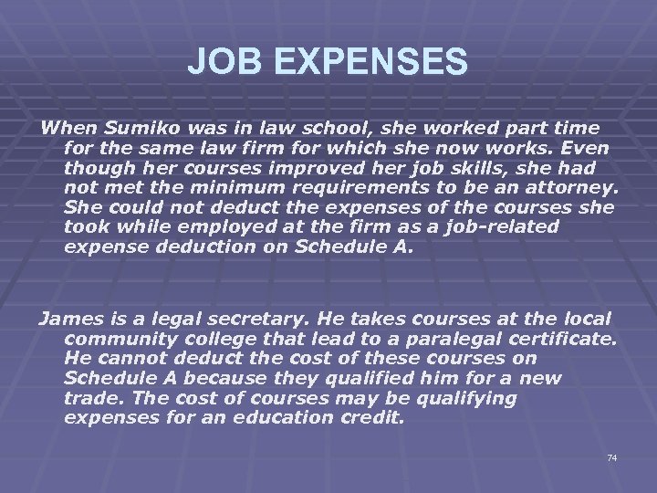 JOB EXPENSES When Sumiko was in law school, she worked part time for the