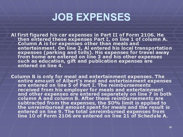 JOB EXPENSES Al first figured his car expenses in Part II of Form 2106.
