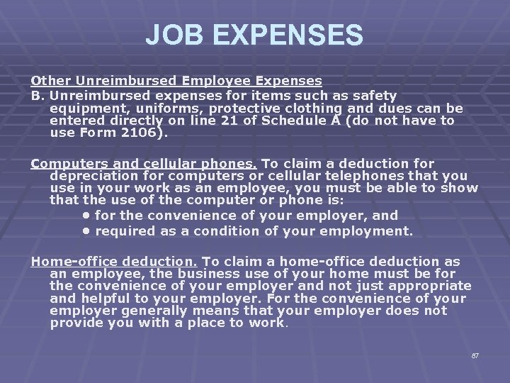 JOB EXPENSES Other Unreimbursed Employee Expenses B. Unreimbursed expenses for items such as safety